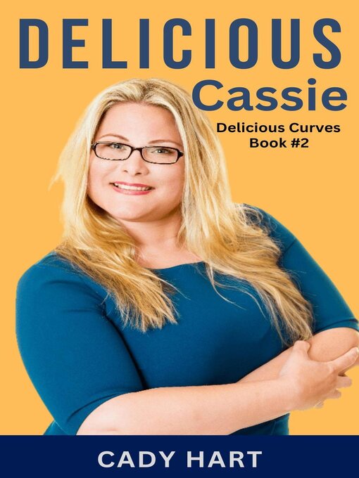 Title details for Delicious Cassie by Cady Hart - Available